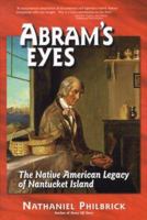 Abram's Eyes: The Native American Legacy of Nantucket Island 0963891081 Book Cover