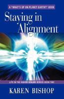 STAYING IN ALIGNMENT: Life in the Higher Realms Series - Book Two (Life in the Higher Realms Series) 1601450818 Book Cover