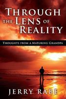 Through the Lens of Reality - Thoughts from a Maturing Grandpa 1936198789 Book Cover