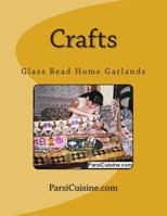Crafts: Patterns and Designs for Making Glass Bead Home Garlands 1496123247 Book Cover
