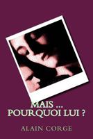 Mais ... Pourquoi Lui ? 1535137207 Book Cover
