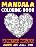 Mandala Coloring Book: 50 Creative Mandalas to Relax Calm Your Mind and Find Peace B08JF5CSGF Book Cover