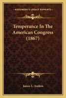 Temperance In The American Congress 3337232558 Book Cover
