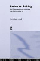 Realism and Sociology: Anti-Foundationalism, Ontology and Social Research 0415436850 Book Cover