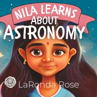 Nila Learns About Astronomy B0BW2K4G23 Book Cover