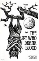 The Spy Who Drank Blood 1950565394 Book Cover