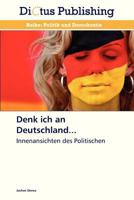 Denk Ich an Deutschland... 3847385879 Book Cover