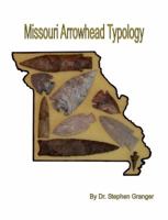 Missouri Arrowhead Typology 0984988343 Book Cover