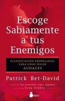 Escoge Sabiamente a Tus Enemigos 8410335263 Book Cover