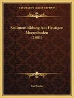 Sedimentbildung Am Heutigen Meeresboden (1901) 116025267X Book Cover