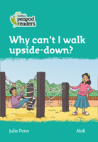 Collins Peapod Readers – Level 3 – Why can't I walk upside-down? 0008397880 Book Cover