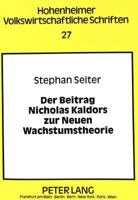 Der Beitrag Nicholas Kaldors Zur Neuen Wachstumstheorie: Eine Vergleichende Studie VOR Dem Hintergrund Der Debatte Ueber Den Verdoorn-Zusammenhang 3631316720 Book Cover