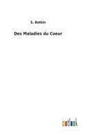 Des Maladies du Coeur 3752475625 Book Cover