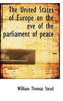 The United States of Europe on the eve of the Parliament of Peace 1017668930 Book Cover