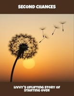 Second Chances: Livvy'S Uplifting Story Of Starting Over B0FR2HQKHK Book Cover