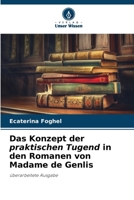 Das Konzept der praktischen Tugend in den Romanen von Madame de Genlis (German Edition) 6207690222 Book Cover
