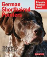 German Shorthaired Pointer (Complete Pet Owner's Manuals) 0764137700 Book Cover