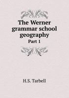 The Werner Grammar School Geography Part 1 5518688075 Book Cover
