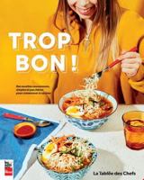 Trop bon ! Des recettes savoureuses, simples et pas chères pour commencer à cuisiner 2898250872 Book Cover