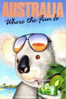 Australia: Where the Fun Is 0914457209 Book Cover