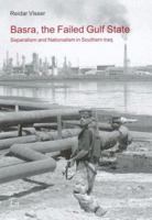 Basra, the Failed Gulf State: Separatism and Nationalism in Southern Iraq 3825887995 Book Cover