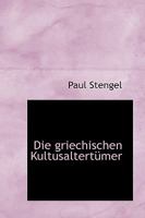 Die Griechischen Kultusaltertümer 1016659520 Book Cover
