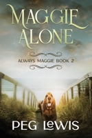 Maggie Alone: Always Maggie Book 2 B08HH1JSHC Book Cover