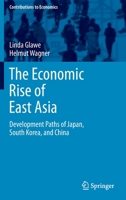 The Economic Rise of East Asia: Development Paths of Japan, South Korea, and China 3030871304 Book Cover