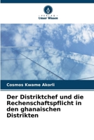 Der Distriktchef und die Rechenschaftspflicht in den ghanaischen Distrikten (German Edition) 6208092337 Book Cover