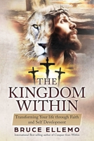 The Kingdom Within: Transforming Your Life Through Faith and Self Development B0DQVCXVFH Book Cover