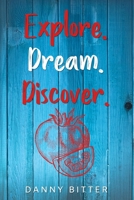 Explore. Dream. Discover 1732532419 Book Cover