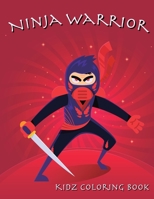Ninja Warrior: Kids Coloring Book In 8.5 x 11 With 24 Cool Ninja Pictures B088VT5R18 Book Cover