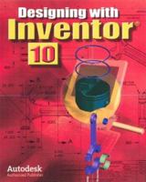 Designing with Inventor 10, Student Edition 007875089X Book Cover