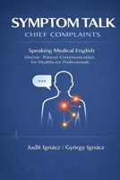 Symptom Talk: Chief Complaints (Speaking Medical English) B0GW857FYM Book Cover