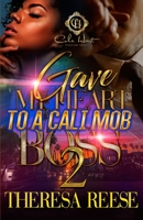 Gave My Heart To A Cali Mob Boss 2 B0B7QP7VGX Book Cover