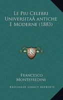 Le Piu Celebri Universita antiche E Moderne (1883) 1166735451 Book Cover