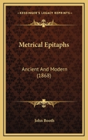 Metrical Epitaphs: Ancient and Modern 1166306372 Book Cover