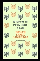 Wisdom in proverbs: from India's Tamil Language 1673777384 Book Cover