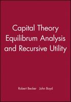 Capital Theory, Equilibrium Analysis and Recursive Utility 1557864136 Book Cover