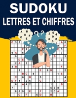Sudoku Lettres Et Chiffres: Boostez Votre Mémoire Avec Ce Grand Livre De Sudoku Pour Adultes | 100 Grilles Facile & Moyen - Gros Caractères Avec Solutions B08924GDSB Book Cover