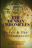 The Demon Chronicles: Nevoc & The Necromancer 1716649552 Book Cover