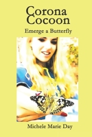 Corona Cocoon: Emerge a Butterfly B08PJZ3D5Y Book Cover