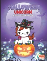 Halloween Unicorn Activity Coloring Book: Unicorn Halloween Coloring Book Pages for Boys and Girls And Kids B08KHGDSYF Book Cover