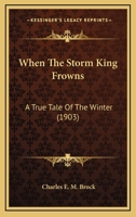 When The Storm King Frowns: A True Tale Of The Winter 1104528983 Book Cover