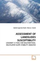 ASSESSMENT OF LANDSLIDES SUSCEPTIBILITY: LOGISNET: A TOOL FOR MULTIMETHOD, MULTILAYER SLOPE STABILITY ANALYSIS 3639154770 Book Cover