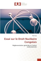 Essai sur le Droit Nucléaire Congolais: Réglementation générale et Cadres institutionnels 6203415634 Book Cover