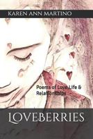 Loveberries: Poems of Love, Life and Relationships 1795596406 Book Cover
