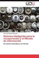 Sistema Inteligente Para La Recuperacion y El Filtrado de Informacion 3845480602 Book Cover
