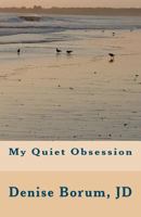 My Quiet Obsession 1463783507 Book Cover