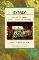 Expats: Travels in Arabia from Tripoli to Tehran 0871133377 Book Cover